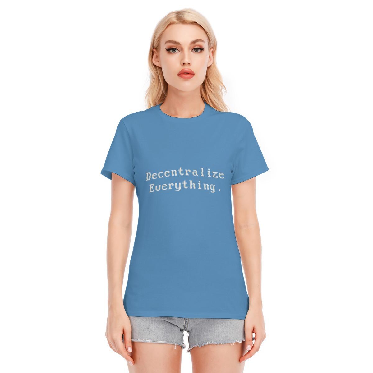 Decentralize Everything Cotton Women's T-shirt – Web3 Statement Wear